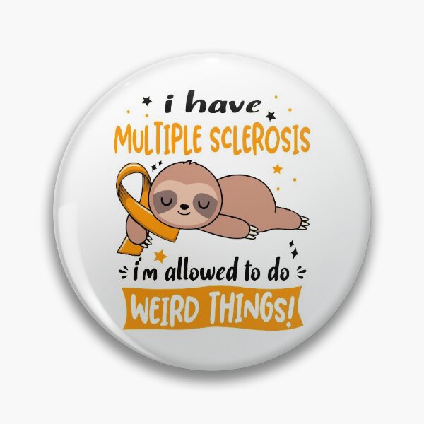 Item preview, Multiple Sclerosis Awareness Funny I have Multiple Sclerosis i'm allowed to do Weird Things! designed and sold by JanetShop809.