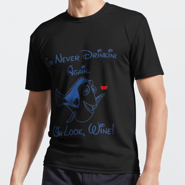I'm Never Drinking Again Oh Look Wine T-Shirt And Gift I'm Never Drinking Again Oh Look Wine T-Shirt And Gift