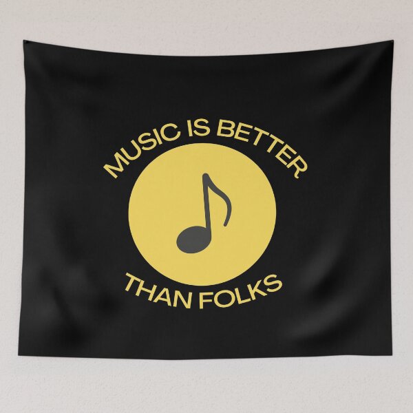 Item preview, Music Is Better Than Folks Quote designed and sold by mirzadesign.