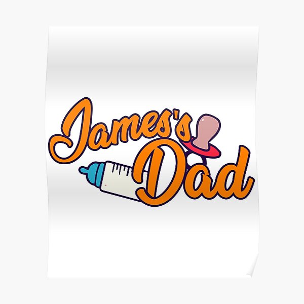 my-son-s-name-is-james-i-m-his-dad-shirt-poster-for-sale-by-hell