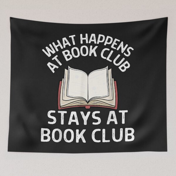 Item preview, What Happens At Book Club Stays At Book Club Reading Club designed and sold by adrianajaue.