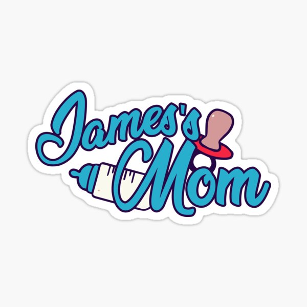 my-son-s-name-is-james-i-m-his-mom-shirt-sticker-for-sale-by-hell