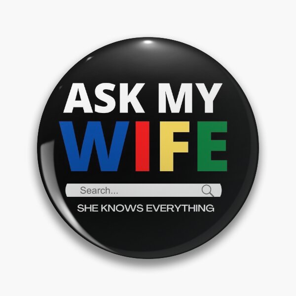 Item preview, Ask My Wife She Knows Everything Quote designed and sold by mirzadesign.