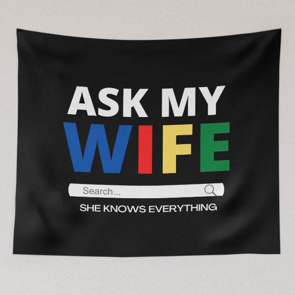 Item preview, Ask My Wife She Knows Everything Quote designed and sold by mirzadesign.