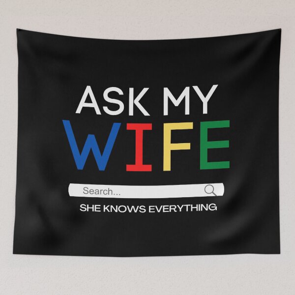 Item preview, Ask My Wife She Knows Everything Quote designed and sold by mirzadesign.