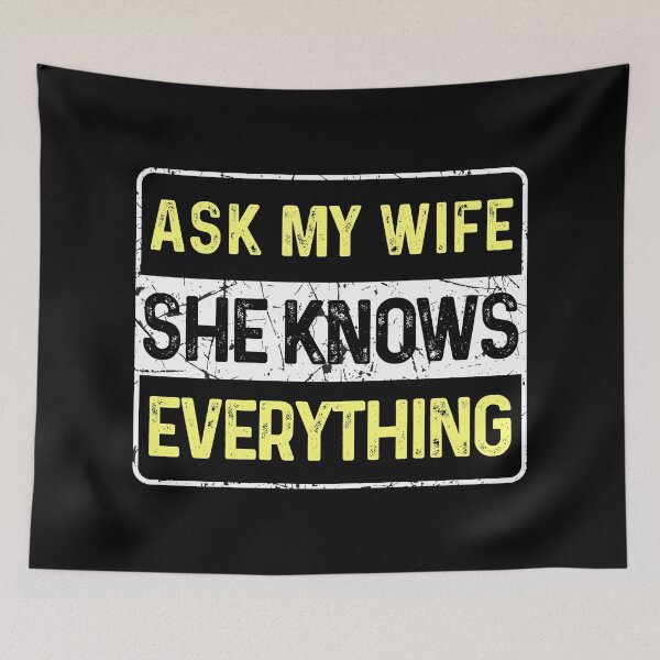 Item preview, Ask My Wife She Knows Everything - Funny Quotes designed and sold by ildafdhome.