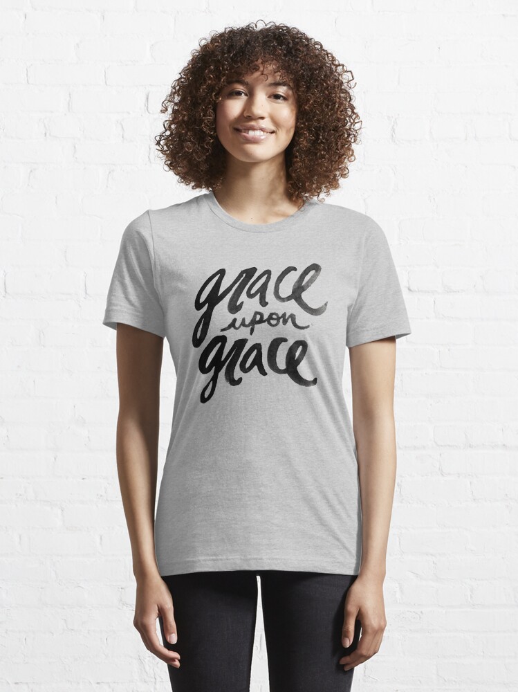 grace upon grace t shirt