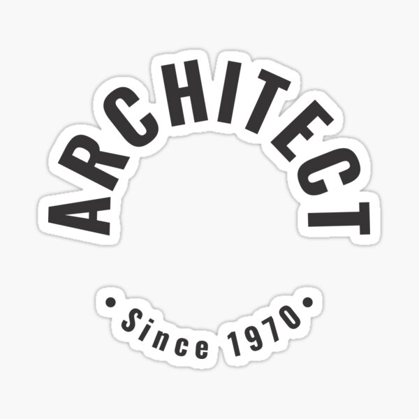 Architect - Since 1970 Sticker