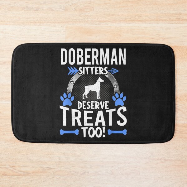 Item preview, Doberman Sitters Deserve Treats Dog Lovers designed and sold by kerricqkat.