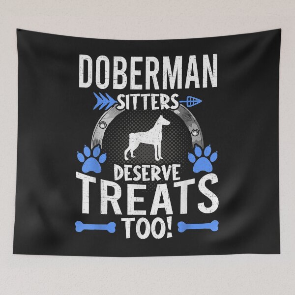 Item preview, Doberman Sitters Deserve Treats Dog Lovers designed and sold by kerricqkat.