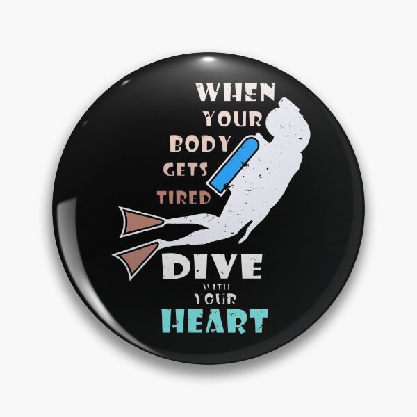 Item preview, When your body gets tired dive with your heart Diver Scuba Diving Sports Hobby designed and sold by AndiHK.
