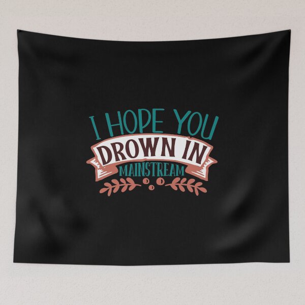 Item preview, I Hope You Drown In Mainstream designed and sold by Gevover.