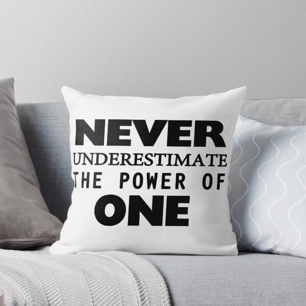 Item preview, Never Underestimate The Power Of One designed and sold by FireFoxxy.