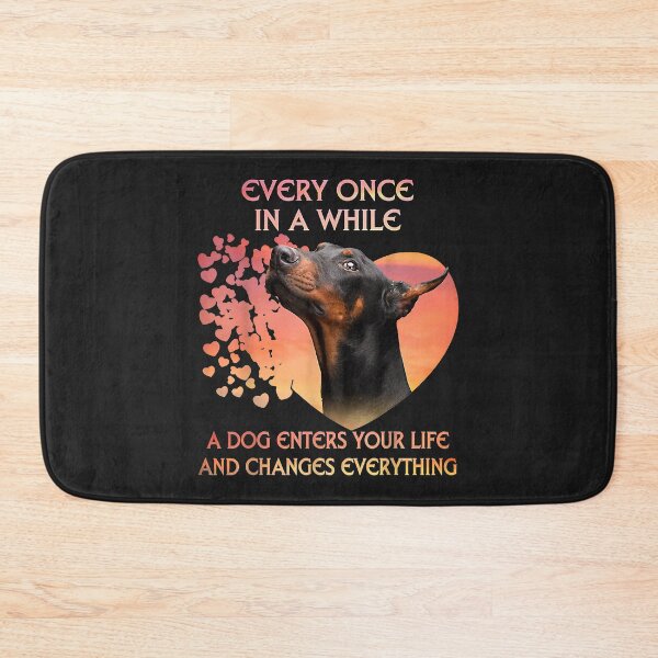 Item preview, Every Once In A While A Dog Enters Your Life Doberman designed and sold by kerricqkat.