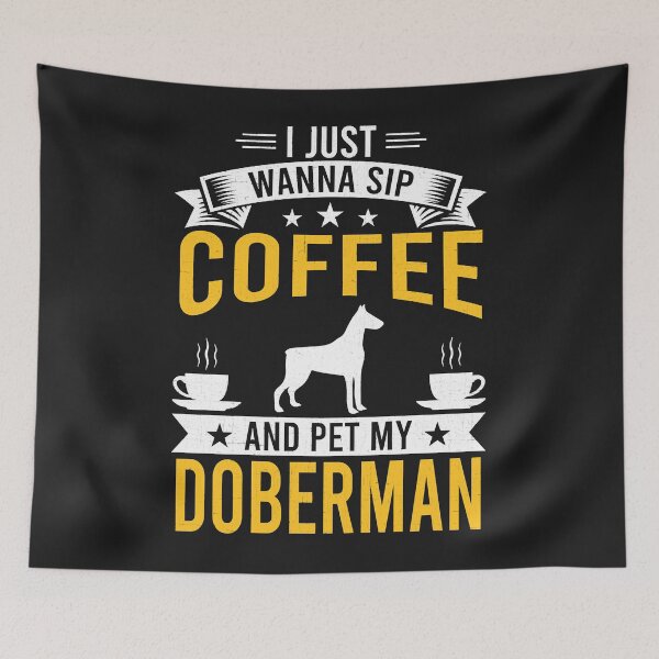 Item preview, I Just Wanna Coffee & Pet My Doberman Dog Owner Sweatshirt designed and sold by kerricqkat.