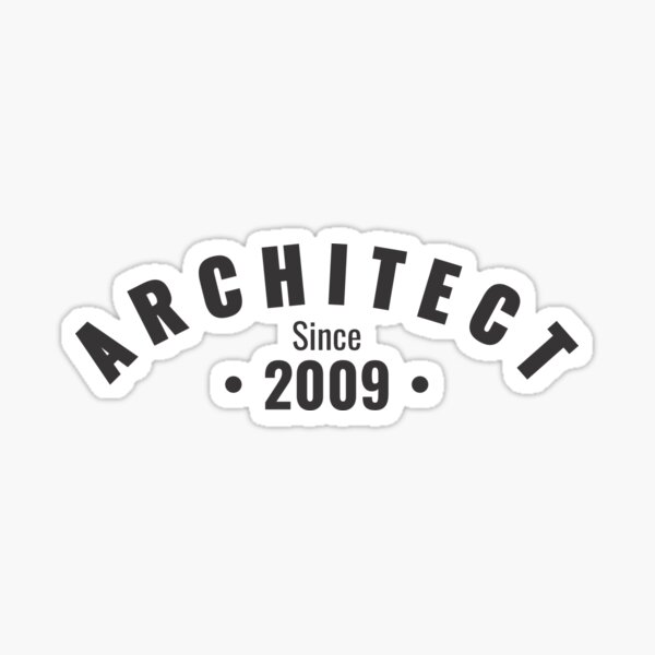 Architect - Since 2009 Sticker