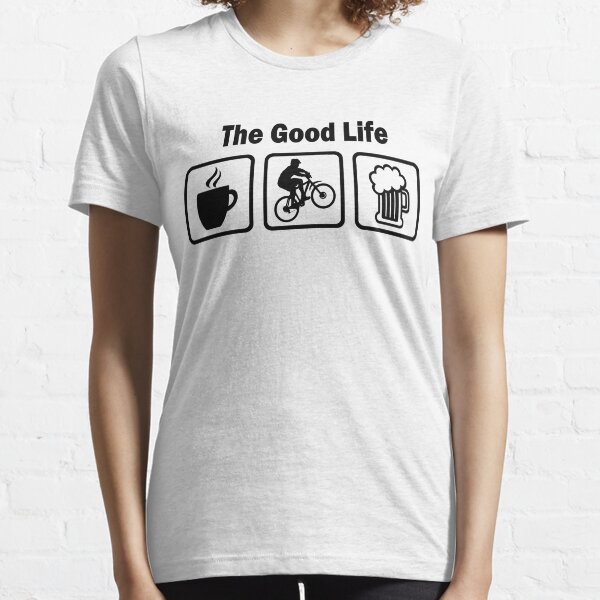 The Good Life Mountain Biking Essential T-Shirt