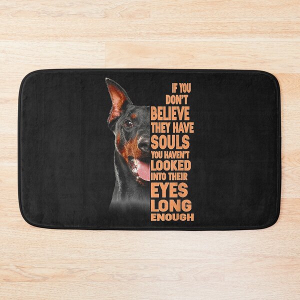 Item preview, If you don't believe they have souls Doberman lover gift designed and sold by kerricqkat.