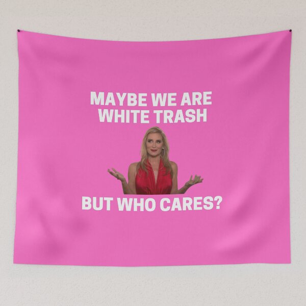 Item preview, Real Housewives - Sonja - Maybe we are white trash but who cares? designed and sold by LeoSpaceman.