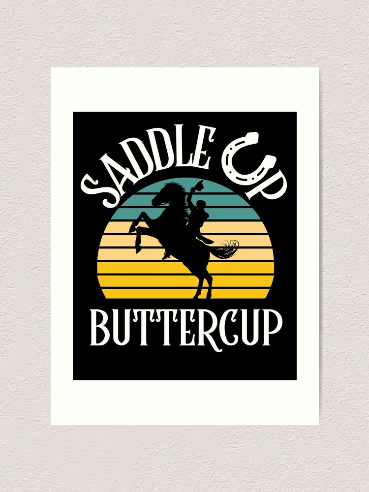 Saddle Up Buttercup