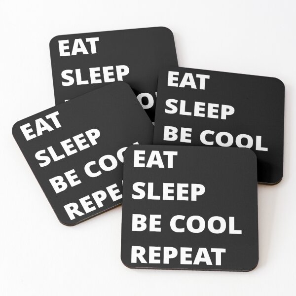 Item preview, EAT SLEEP BE COOL REPEAT designed and sold by uniqueitems.