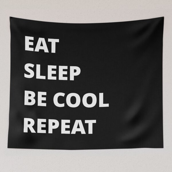 Item preview, EAT SLEEP BE COOL REPEAT designed and sold by uniqueitems.