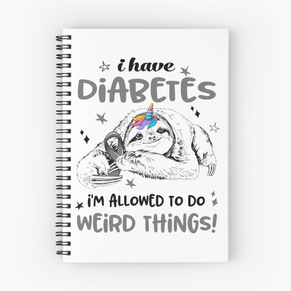 Item preview, I have Diabetes i'm allowed to do Weird Things designed and sold by ElizabethS809.