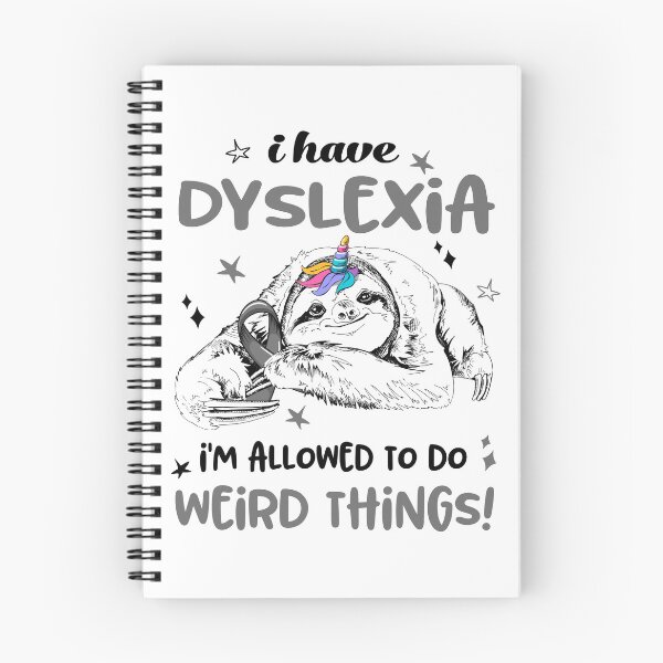 Item preview, I have Dyslexia i'm allowed to do Weird Things designed and sold by ElizabethS809.