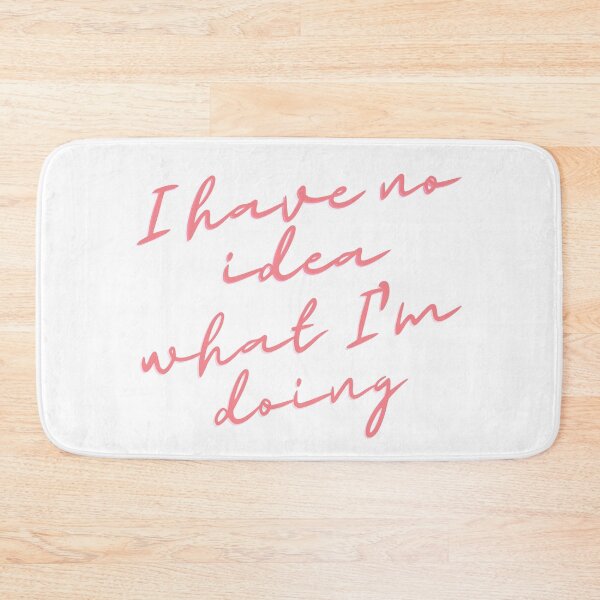 Item preview, I Have No Idea What I'm Doing designed and sold by kindtoearth.