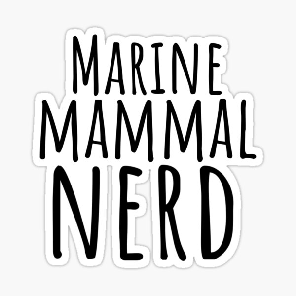 Item preview, Marine Mammal Nerd, Marine Mammal Nerd – Passionate Ocean Mammal Enthusiast designed and sold by thezoogirl.