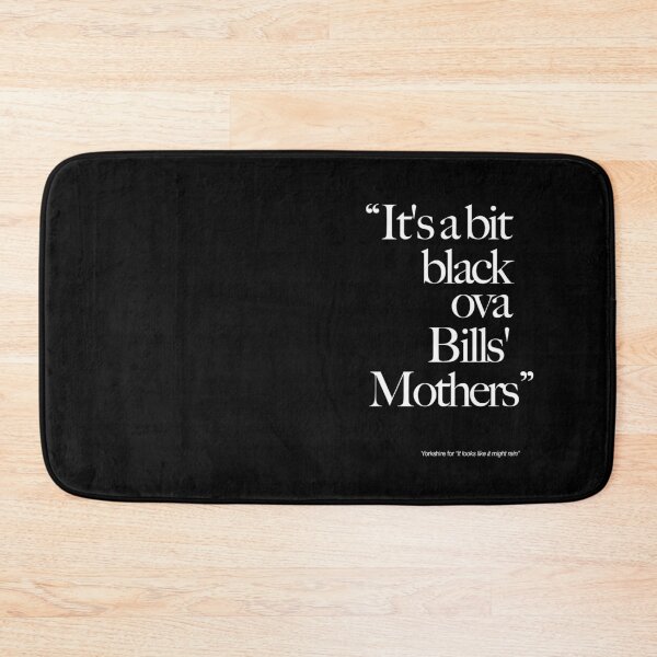 Item preview, It's a bit black ova Bills' mothers Yorkshire weather forecast - Funny Yorkshire Sayings designed and sold by MaseFaceMerch.
