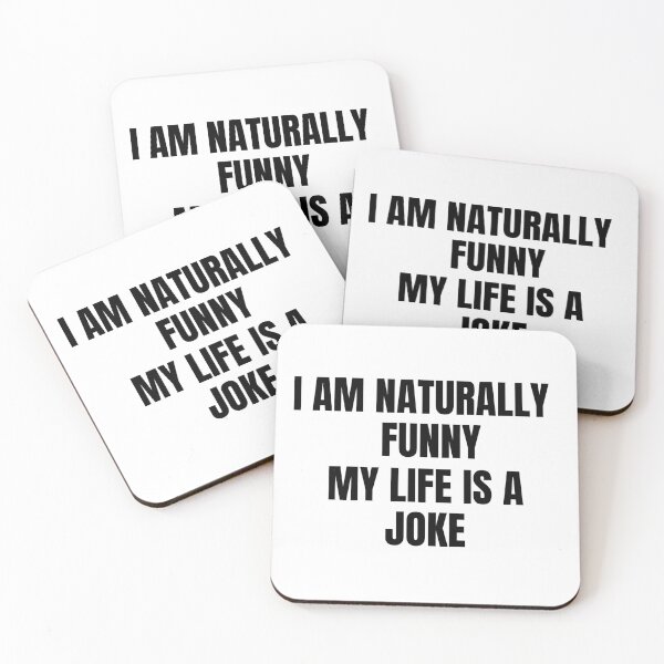 Item preview, I Am Naturally Funny My Life Is A Joke designed and sold by CreativeBlink.