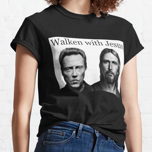 walken with jesus shirt
