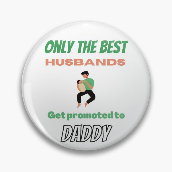 Item preview, Only The Best Husbands Get Promoted To Daddy designed and sold by Adorable Designs.