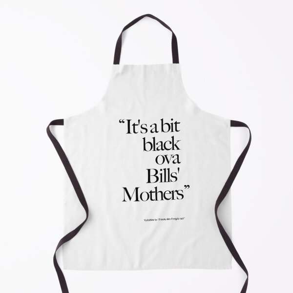 Item preview, It's a bit black ova Bills' mothers - Yorkshire weather forecast - Funny Yorkshire Sayings designed and sold by MaseFaceMerch.