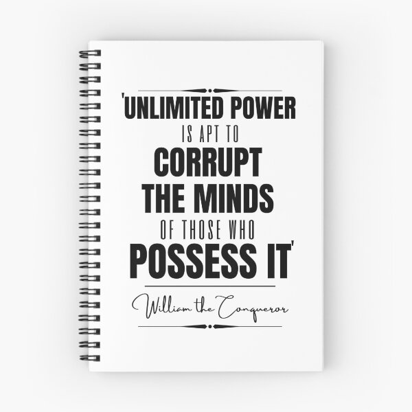 Item preview, William the Conqueror Inspirational Historical Quote- “Unlimited power is apt to corrupt the minds of those who posses it.” designed and sold by QuoteActually.
