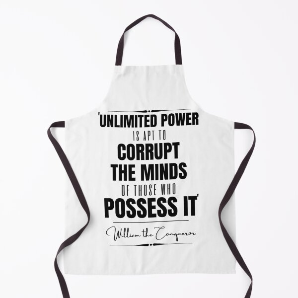 Item preview, William the Conqueror Inspirational Historical Quote- “Unlimited power is apt to corrupt the minds of those who posses it.” designed and sold by QuoteActually.