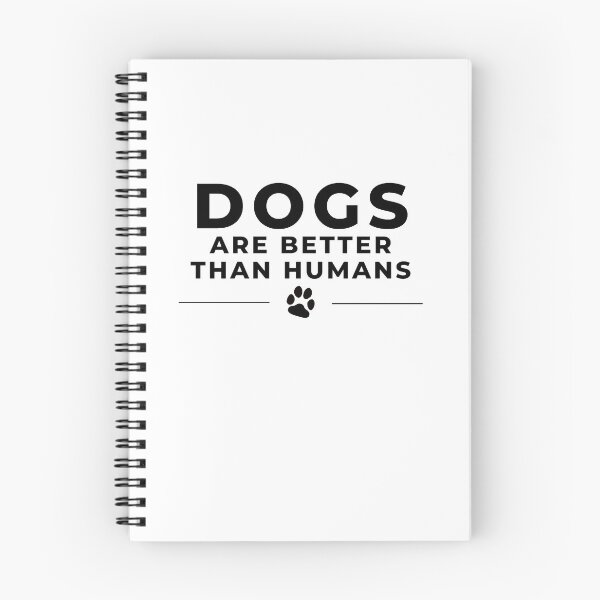 Item preview, Dogs are better than humans designed and sold by MjDrawings.