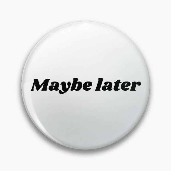 Item preview, "Maybe later" Label designed and sold by Iliketodoart.