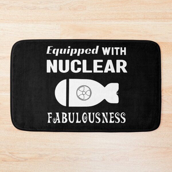 Item preview, Equipped With NUCLEAR Fabulousness  designed and sold by Totaldannation.