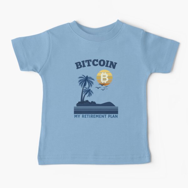 Bitcoin My Retirement Plan -funny Crypto Vintage Baby T-Shirt
