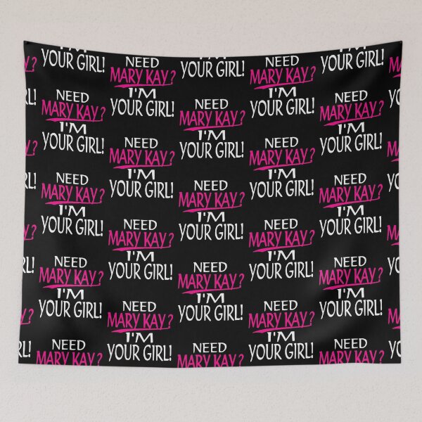 Item preview, Need Mary Kay I'm Your Girl Mary Kay designed and sold by REPIXELS.