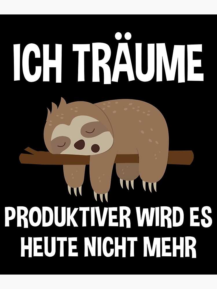 "lustige Faultier Sprüche Ich träume Produktiver wird es heute nicht