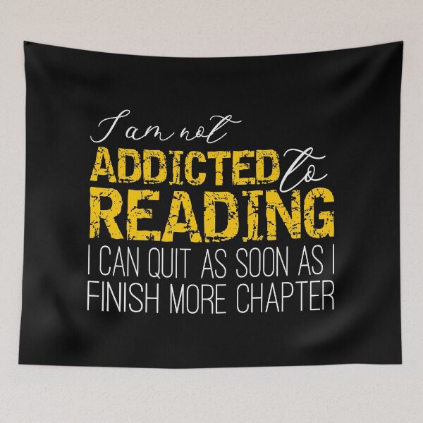 Item preview, Addicted To Reading - I'm not addicted to reading. I can quit as soon as I finish one more chapter designed and sold by PlusAdore.