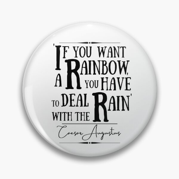 Artikelvorschau, Caesar Augustus erhebendes historisches Zitat - "Wenn Sie einen Regenbogen wollen, müssen Sie mit dem Regen fertig werden." entworfen und verkauft von QuoteActually.