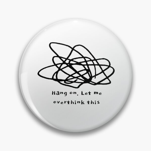 Item preview, Hang on. Let me overthink this. designed and sold by sanashibata.