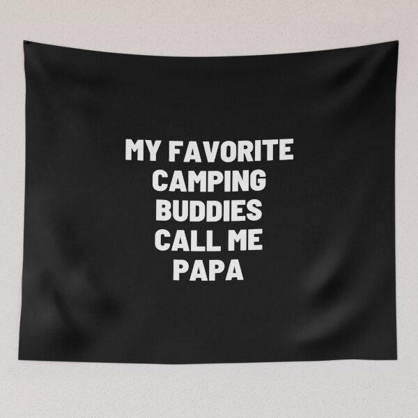 Item preview, My Favorite Camping Buddies Call Me Papa designed and sold by Chanchane Store.
