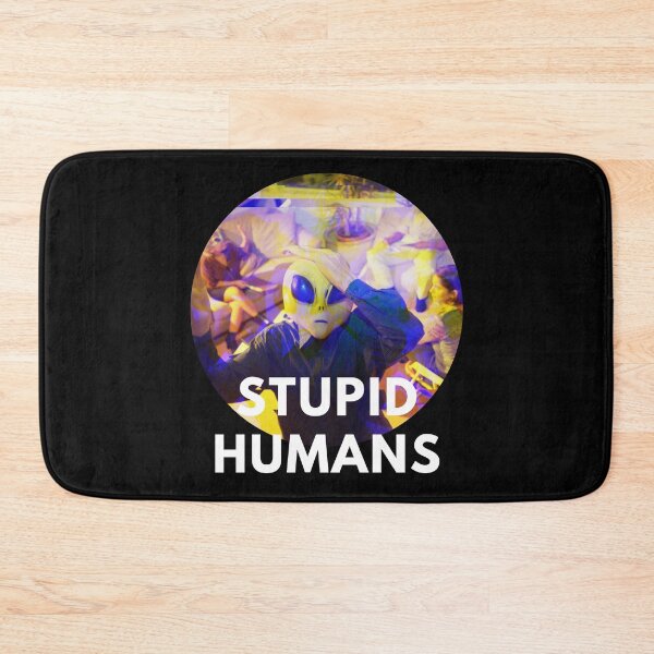 Item preview, STUPID HUMANS. ALIENS EXTRATERRESTRIALS UFO LOVERS designed and sold by AlfaEcho.