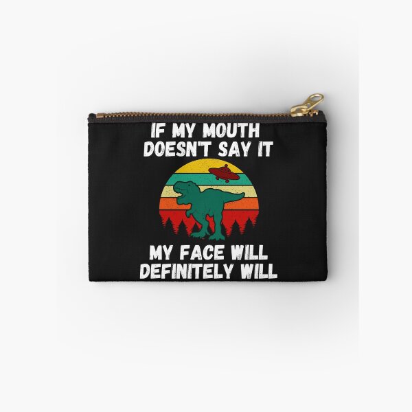 Item preview,  If my Mouth doesnt say it my face definitely will (T-rex & Alien) designed and sold by UnboundFull.
