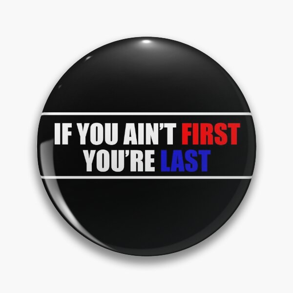 Item preview, IF YOU AIN'T FIRST YOU'RE LAST BUMPER designed and sold by DexxterDesign.